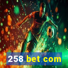 258 bet com